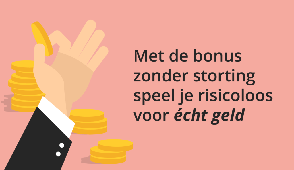 Casino bonus zonder storting: geen risico, wel kansen op écht geld