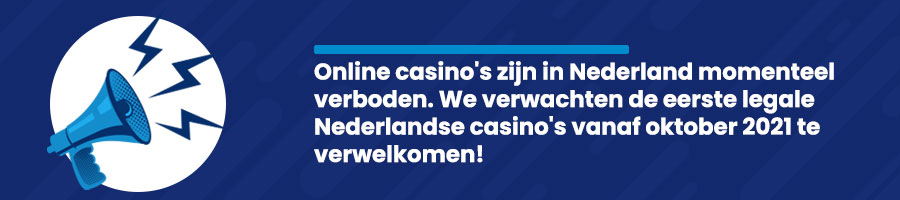 Speel vanaf oktober 2021 volledig legaal in je favoriete online casino van eigen bodem! Online casino's verboden