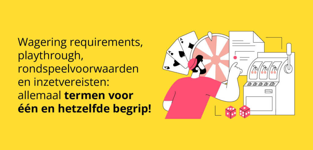 Verschillende bewoordingen voor een en hetzelfde: wagering requirements