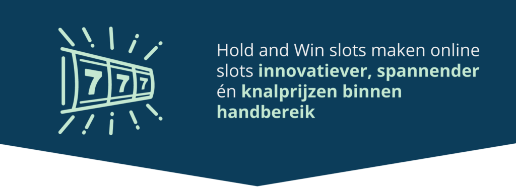 Voordelen Hold and Win slots